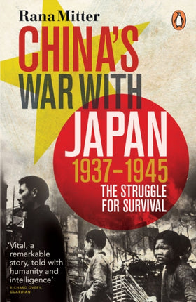 China's War with Japan, 1937-1945: The Struggle for Survival