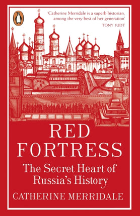 Red Fortress The Secret Heart of Russias History
