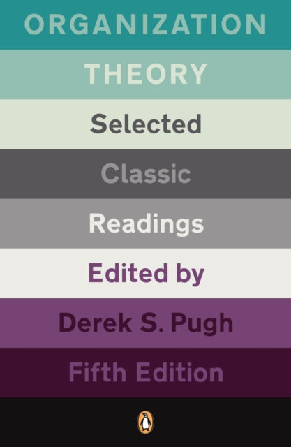 Organization Theory Selected Classic Readings