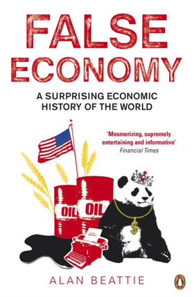 False Economy: A Surprising Economic History of the World