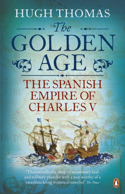 The Golden Age: The Spanish Empire of Charles V