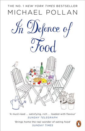 In Defence of Food: The Myth of Nutrition and the Pleasures of Eating