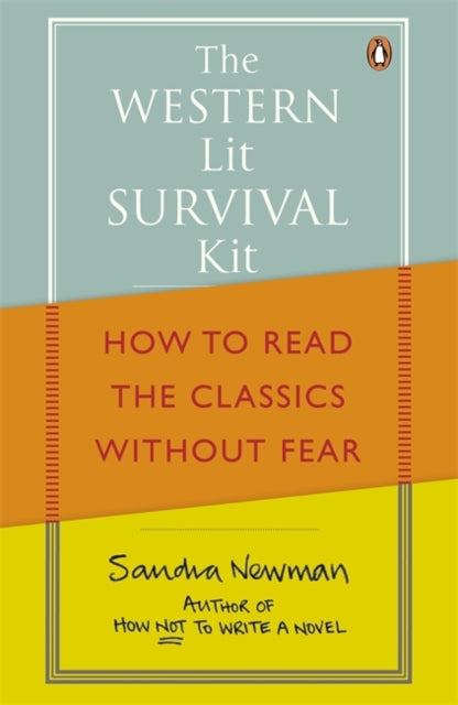 The Western Lit Survival Kit: How to Read the Classics Without Fear