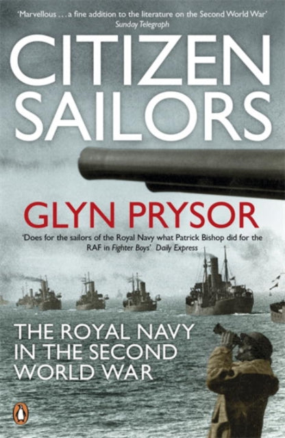 Citizen Sailors: The Royal Navy in the Second World War