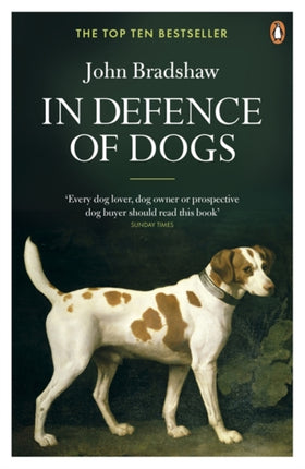 In Defence of Dogs: Why Dogs Need Our Understanding