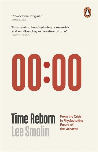 Time Reborn: From the Crisis in Physics to the Future of the Universe