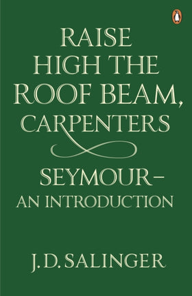 Raise High the Roof Beam Carpenters Seymour  an Introduction