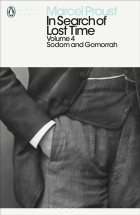 In Search of Lost Time: Volume 4: Sodom and Gomorrah