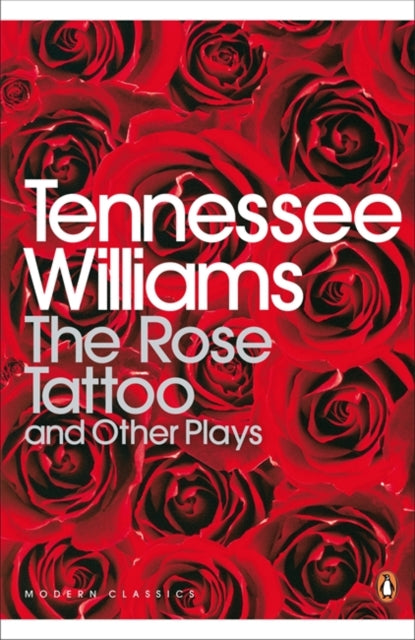 The Rose Tattoo and Other Plays