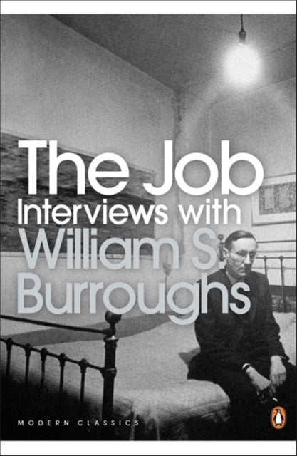 The Job: Interviews with William S. Burroughs