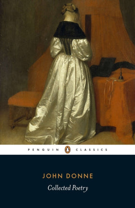 John Donne Collected Poetry Penguin Classics