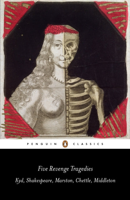 Five Revenge Tragedies: The Spanish Tragedy, Hamlet, Antonio's Revenge, The Tragedy of Hoffman, The Revenger's Tragedy