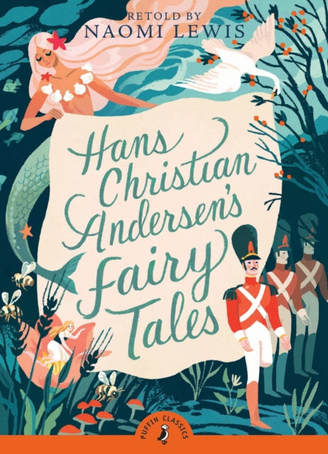 Hans Christian Andersen's Fairy Tales: Retold by Naomi Lewis