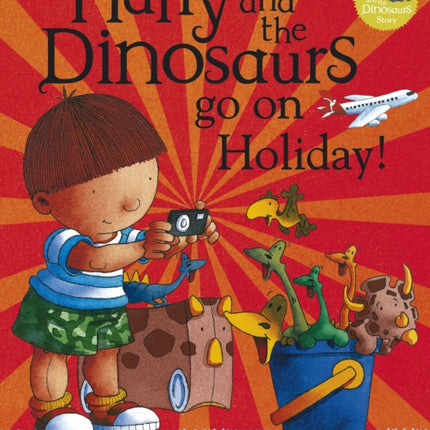 Harry and the Bucketful of Dinosaurs go on Holiday