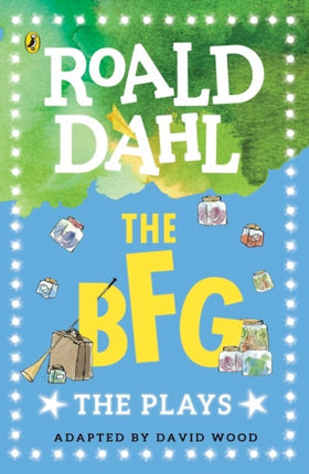 The BFG: The Plays