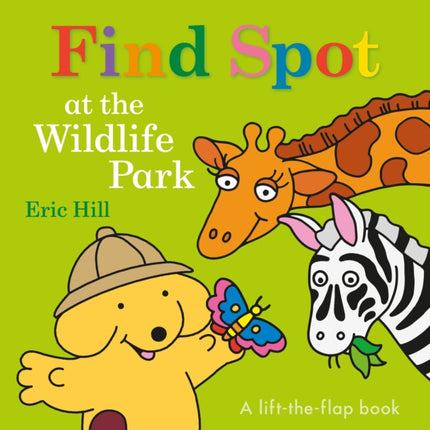 Find Spot at the Zoo A LiftTheFlap Book