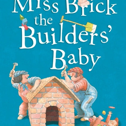 Miss Brick the Builders' Baby