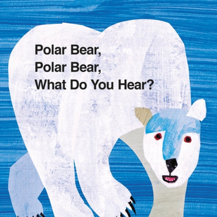 Polar Bear, Polar Bear, What Do You Hear?