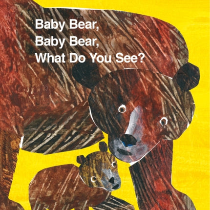 Baby Bear, Baby Bear, What do you See? (Board Book)