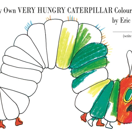 My Own Very Hungry Caterpillar Colouring Book