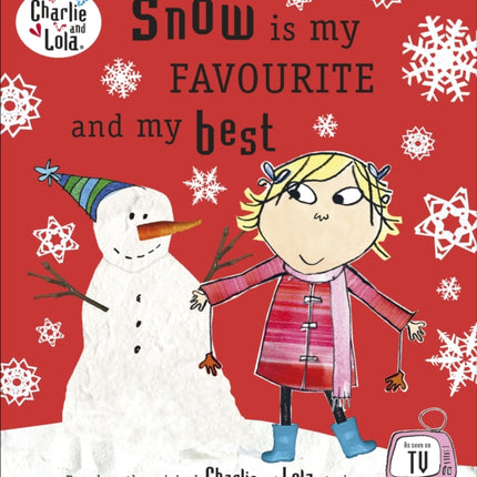 Charlie and Lola Snow is my Favourite and my Best