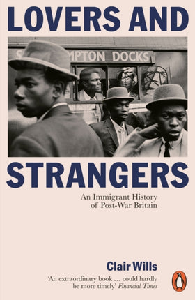 Lovers and Strangers: An Immigrant History of Post-War Britain