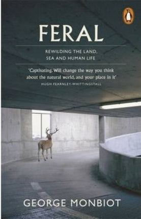 Feral: Rewilding the Land, Sea and Human Life