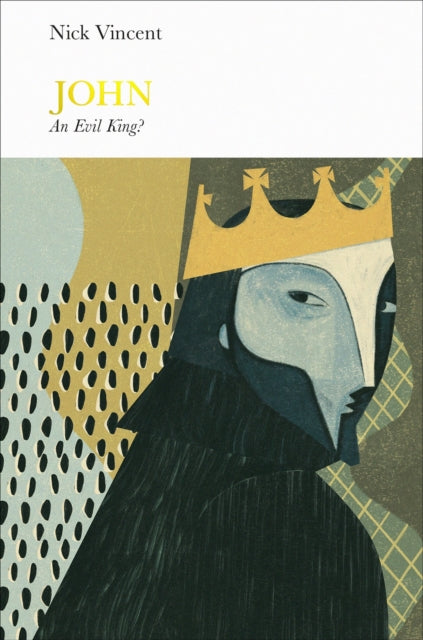 John (Penguin Monarchs): An Evil King?