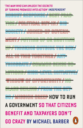 How to Run A Government: So that Citizens Benefit and Taxpayers Don't Go Crazy