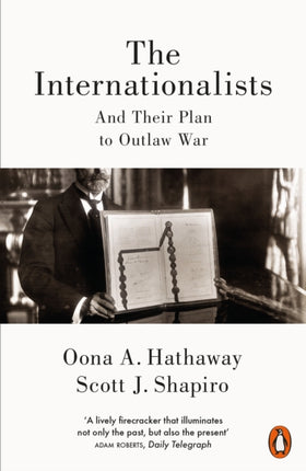 The Internationalists: And Their Plan to Outlaw War