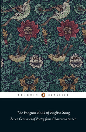 The Penguin Book of English Song: Seven Centuries of Poetry from Chaucer to Auden