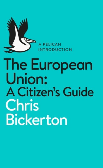 The European Union A Citizens Guide Pelican Books