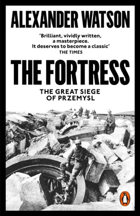 The Fortress: The Great Siege of Przemysl