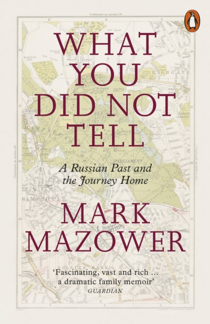 What You Did Not Tell: A Russian Past and the Journey Home