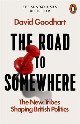 The Road to Somewhere: The New Tribes Shaping British Politics