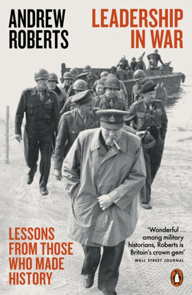 Leadership in War: Lessons from Those Who Made History