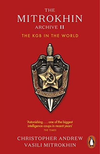 The Mitrokhin Archive II: The KGB in the World