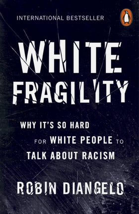 White Fragility: Why It's So Hard for White People to Talk About Racism