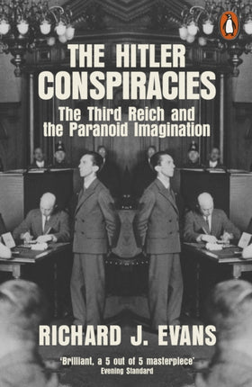 The Hitler Conspiracies: The Third Reich and the Paranoid Imagination