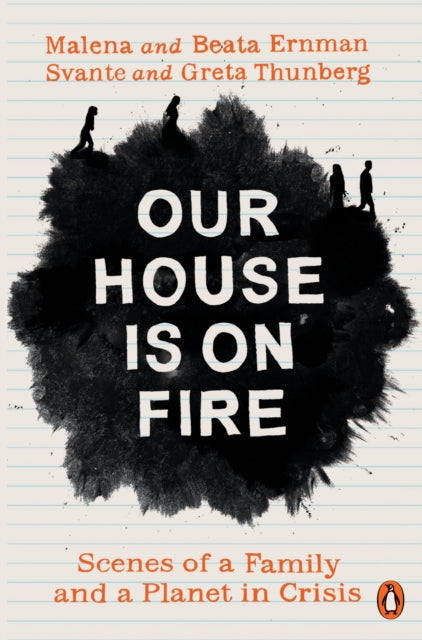 Our House is on Fire: Scenes of a Family and a Planet in Crisis