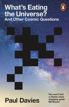 What's Eating the Universe?: And Other Cosmic Questions