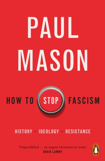 How to Stop Fascism: History, Ideology, Resistance