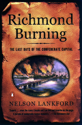 Richmond Burning the Last Day The Last Days of the Confederate Capital