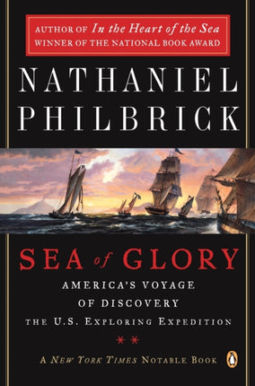 Sea of Glory: America's Voyage of Discovery, The U.S. Exploring Expedition, 1838-1842