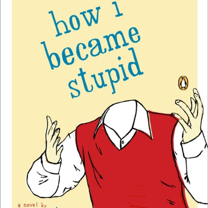 How I Became Stupid