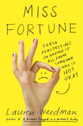 Miss Fortune: Fresh Perspectives on Having It All from Someone Who Is Not Okay