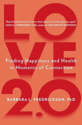 Love 2.0: Finding Happiness and Health in Moments of Connection