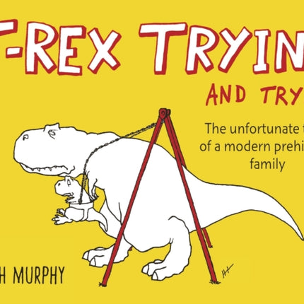 TRex Trying and Trying
