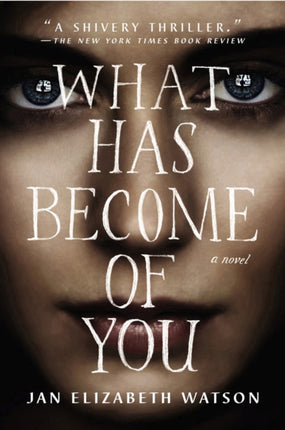 What Has Become Of You: A Novel