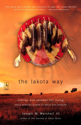 The Lakota Way: Stories and Lessons for Living